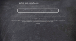 Desktop Screenshot of custom-foam-packaging.com